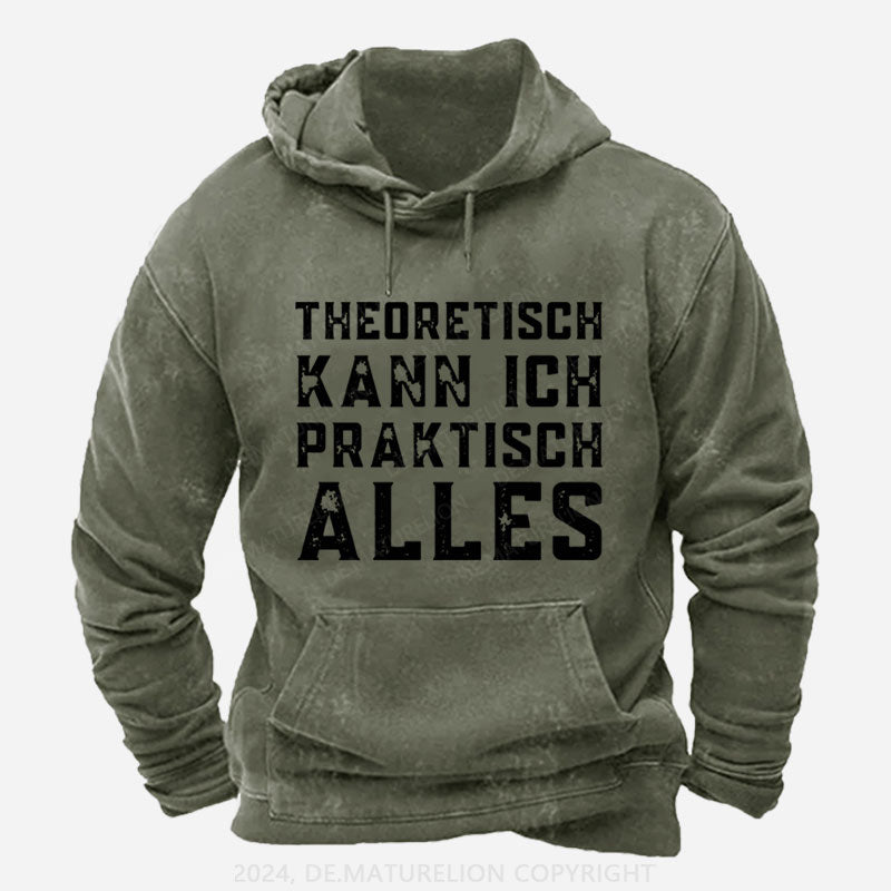 Theoretisch Kann Ich Praktisch Alles Hoodie