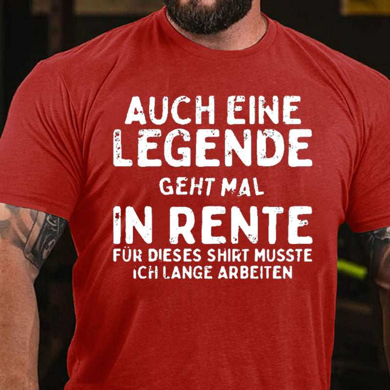 Auch Eine Legende Geht Mal In Rente T-Shirt