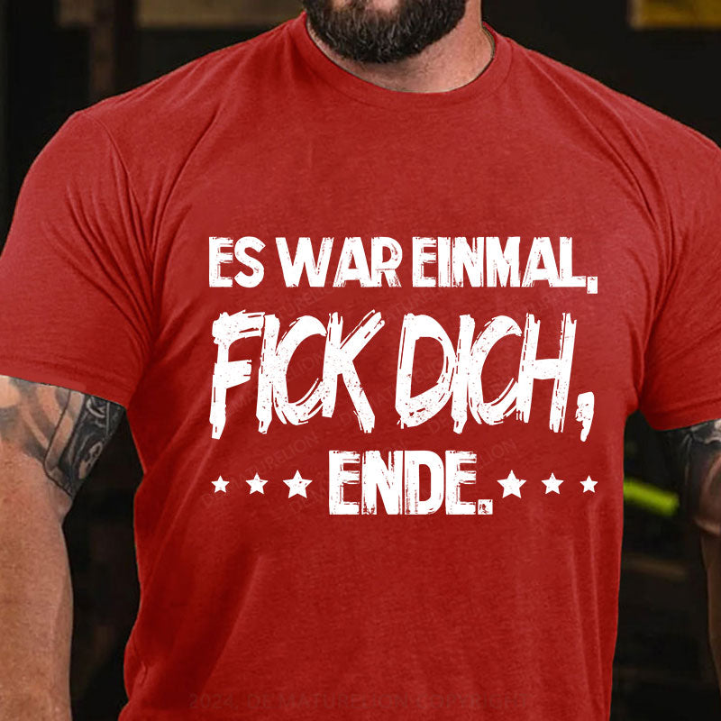 Es War Einmal, Fick Dich, Ende. T-Shirt