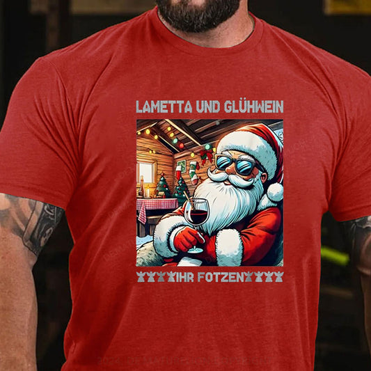 Lametta Und Glühwein Ihr Fotzen T-Shirt