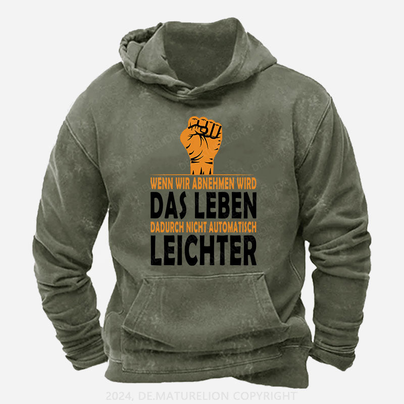 Wenn wir abnehmen wird das Leben dadurch nicht automatisch leichter Hoodie