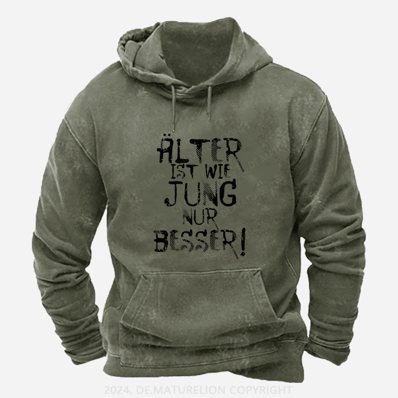 Älter ist wie jung nur besser Hoodie