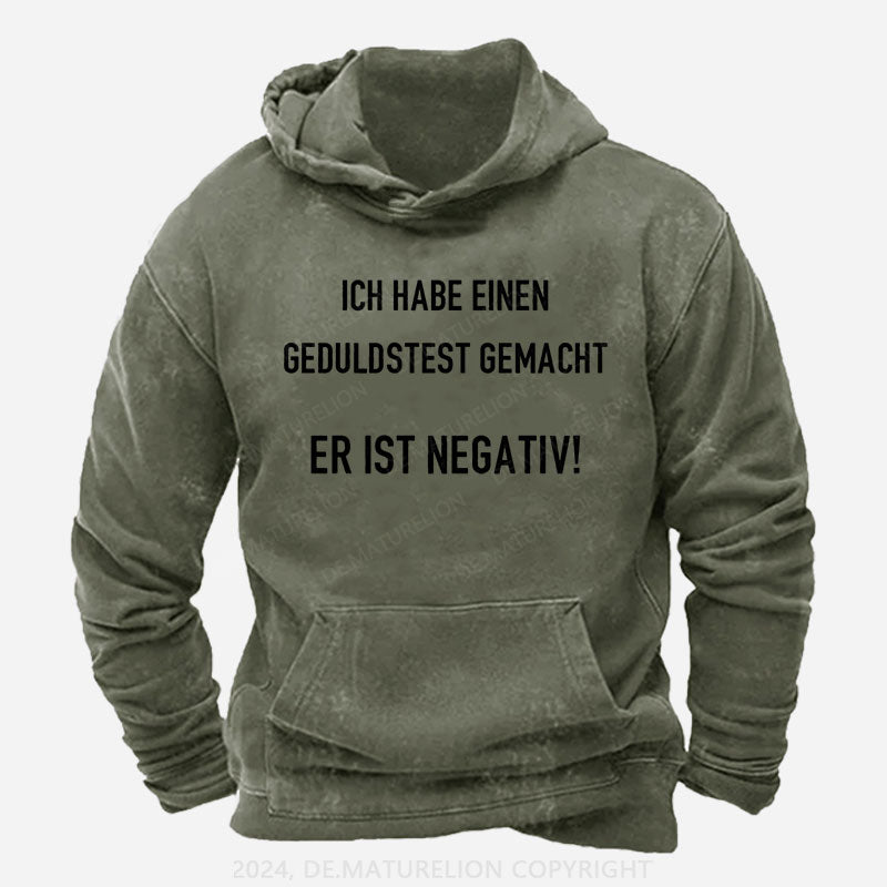 Ich habe einen Geduldstest gemacht. Er ist negativ Hoodie