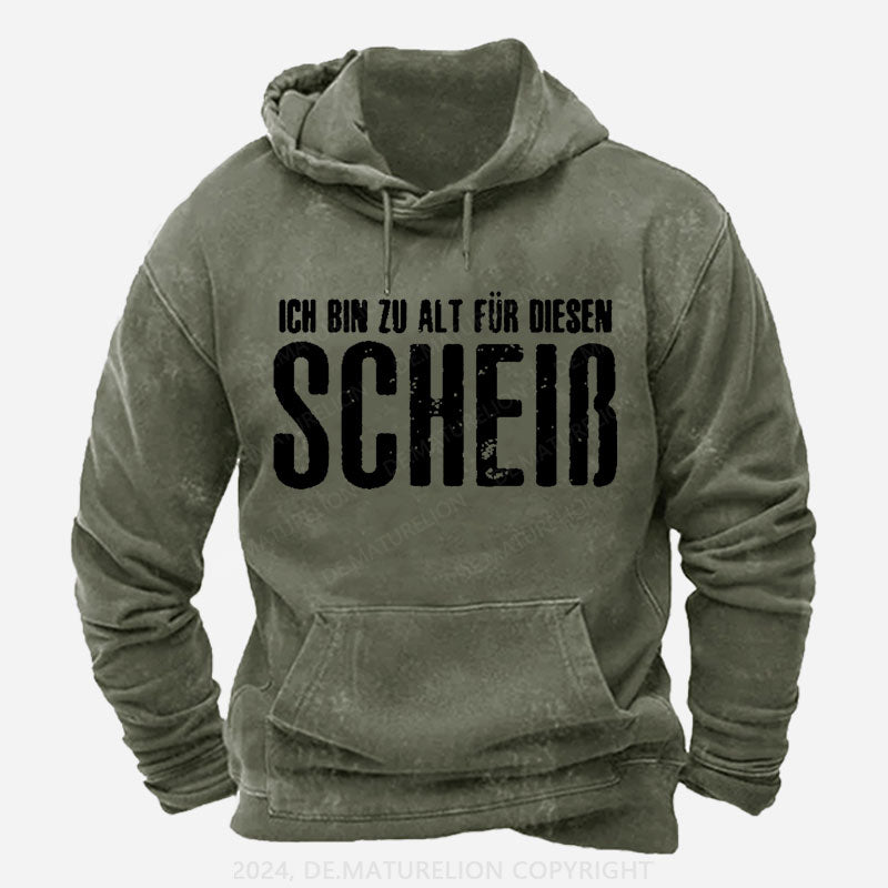 Ich Bin Zu Alt Für Diesen Scheiß Hoodie