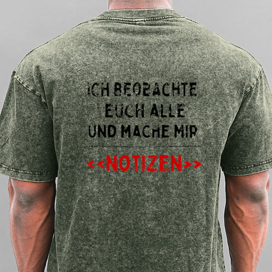 Ich Beobachte Euch Alle Und Mache Mir Notizen Gewaschene Vintage T-Shirt