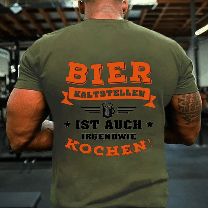 Bier kaltstellen ist auch irgendwie kochen Männer T-Shirt