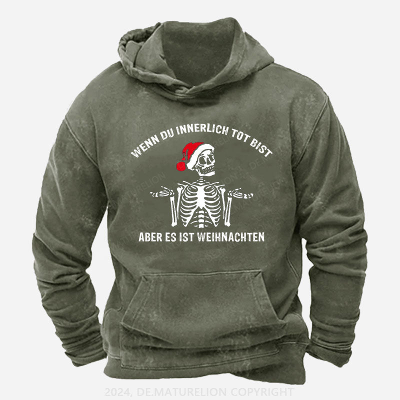 Wenn du innerlich tot bist, aber es ist doch Weihnachten Hoodie