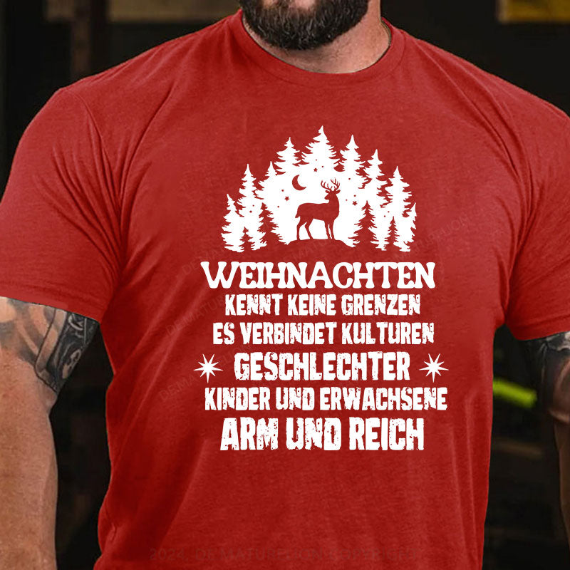 Weihnachten kennt keine Grenzen. Es verbindet Kulturen, Geschlechter, Kinder und Erwachsene, Arm und Reich T-Shirt