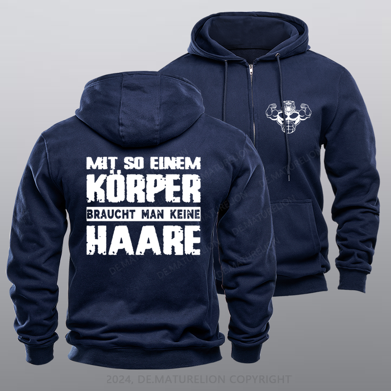 Maturelion Mit So Einem Körper Braucht Man Keine Haare Reißverschluss Hoodie