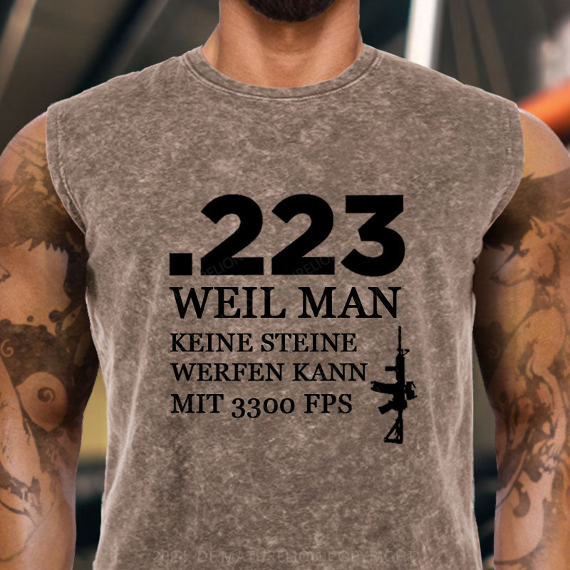 .223 Weil Man Keine Steine Werfen Kann Mit 3300 FPS Tank Top