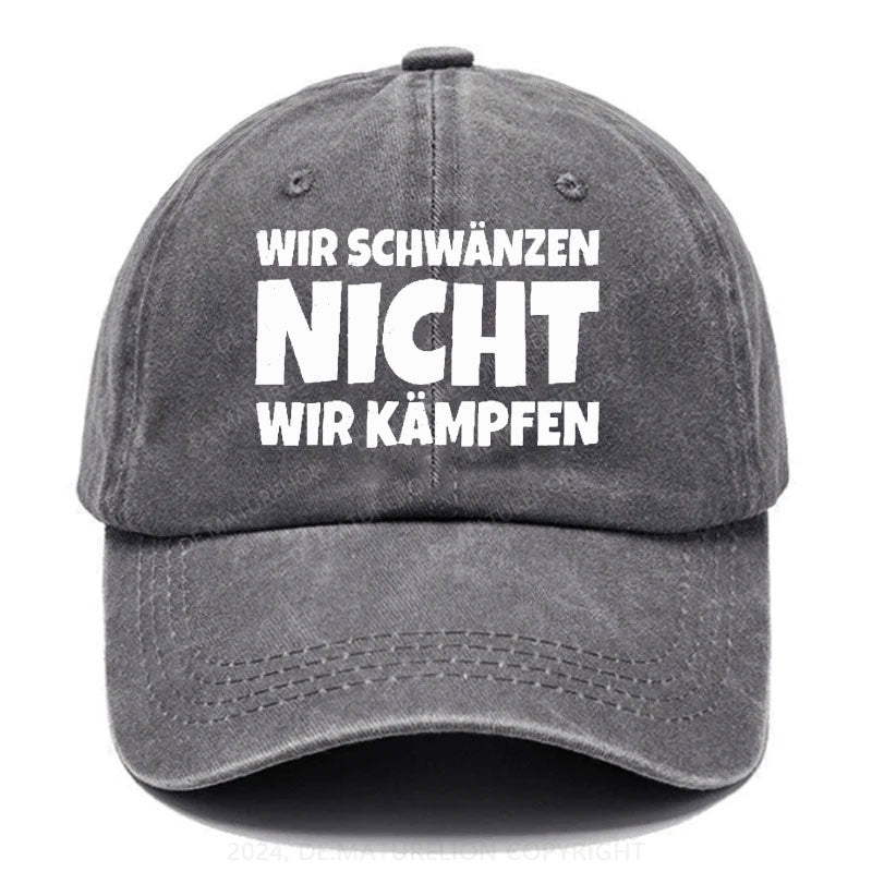 Wir Schwänzen Nicht Wir Kämpfen Baseball Cap