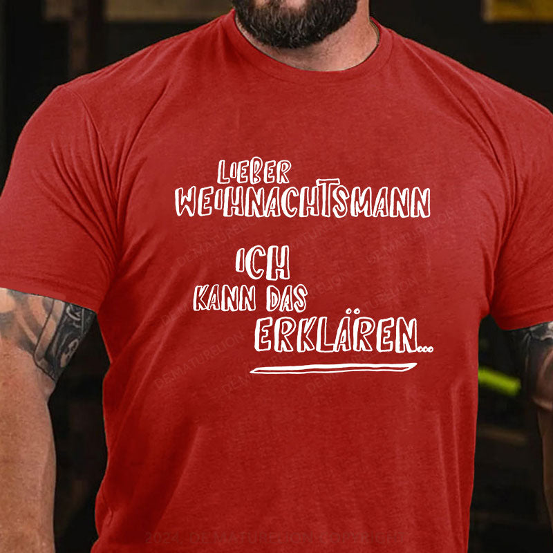 Lieber Weihnachtsmann Ich Kann Das Erklären T-Shirt