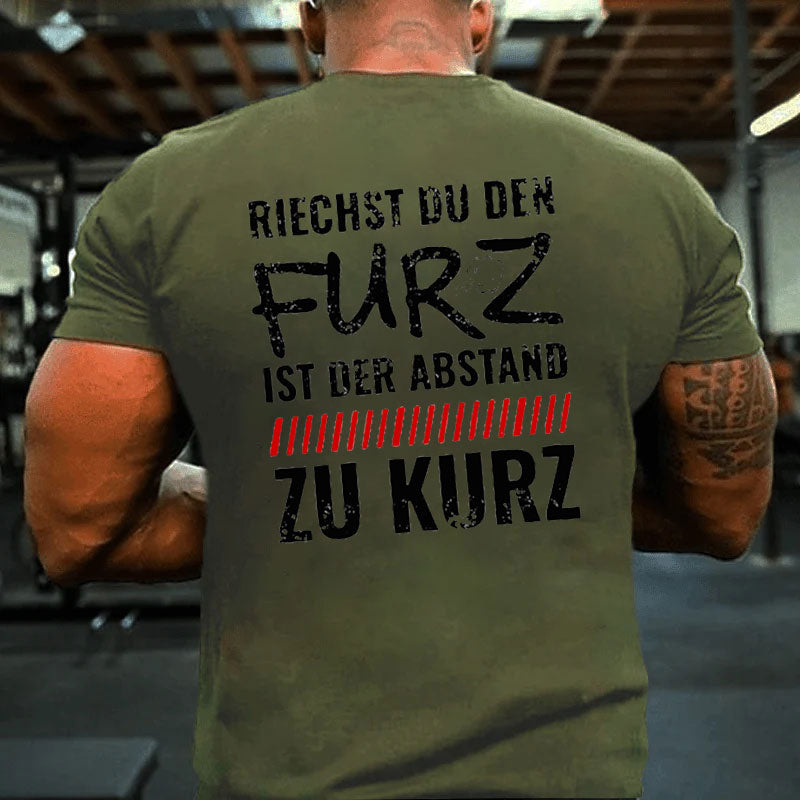 Riechst Du den Furz war der Abstand zu Kurz T-Shirt