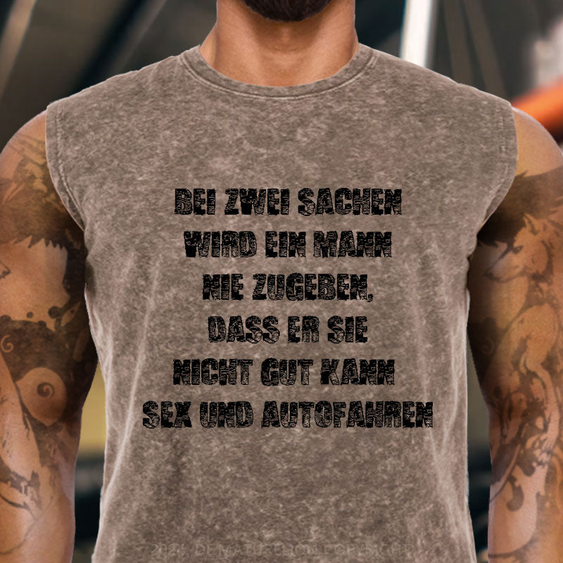 Bei zwei Sachen wird ein Mann nie zugeben Sex und Autofahren Tank Top