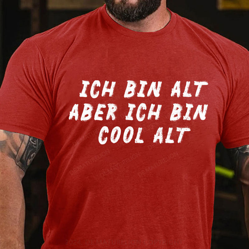 Ich bin alt, aber ich bin cool alt T-Shirt