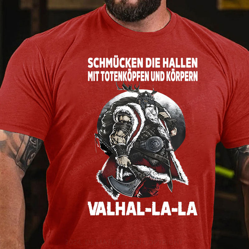 Schmücken Die Hallen Mit Totenköpfen Und Körpern Valhal-La-La T-Shirt