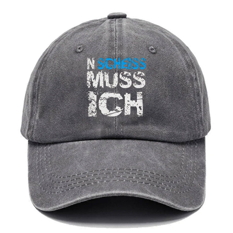 N Scheiss muss ich Baseball Cap