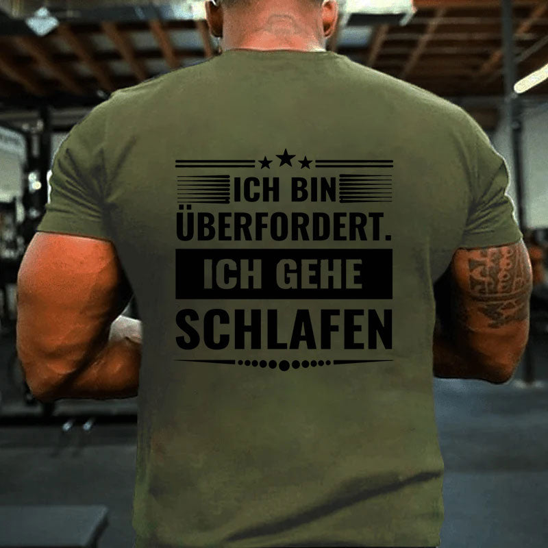 Ich Bin überfordert ich gehe Schlafen Männer T-Shirt