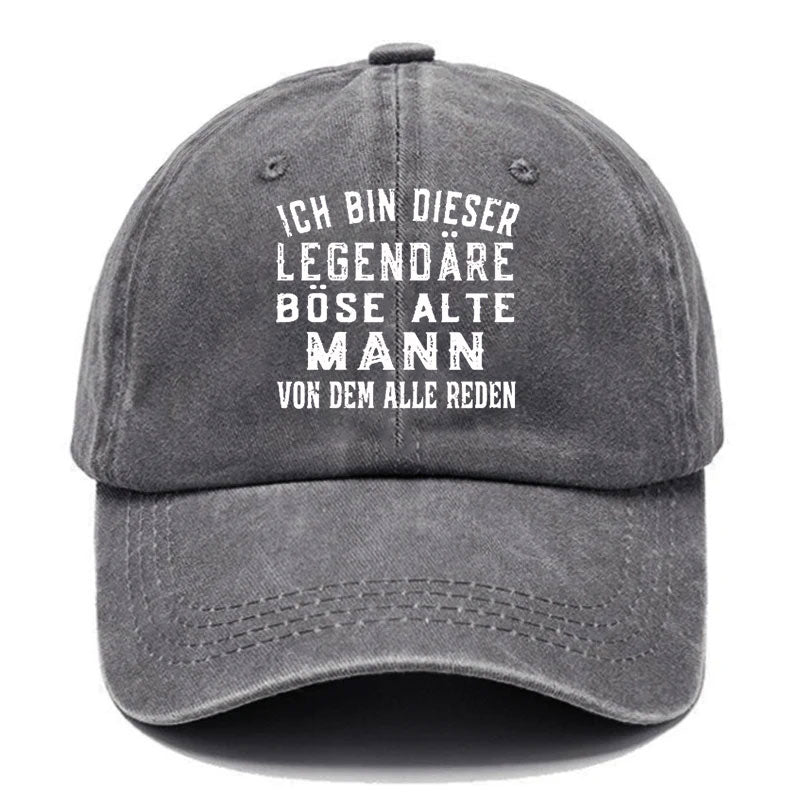 Ich Bin Dieser Legendäre Böse Alte Mann Von Dem Alle Reden Baseball Cap