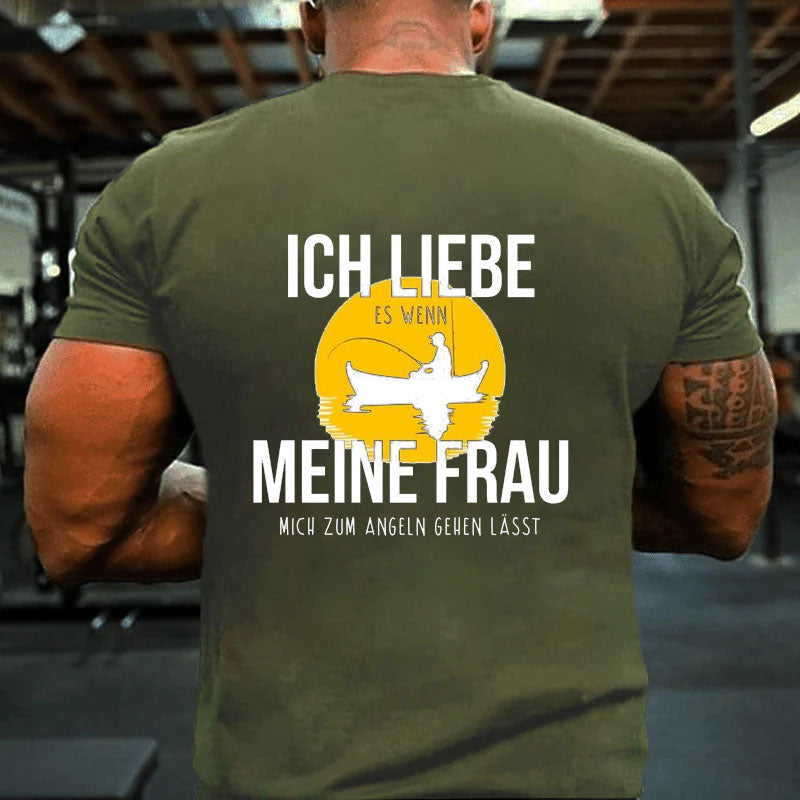 Ich liebe es wenn meine Frau mich zum Angeln gehen lässt T-Shirt