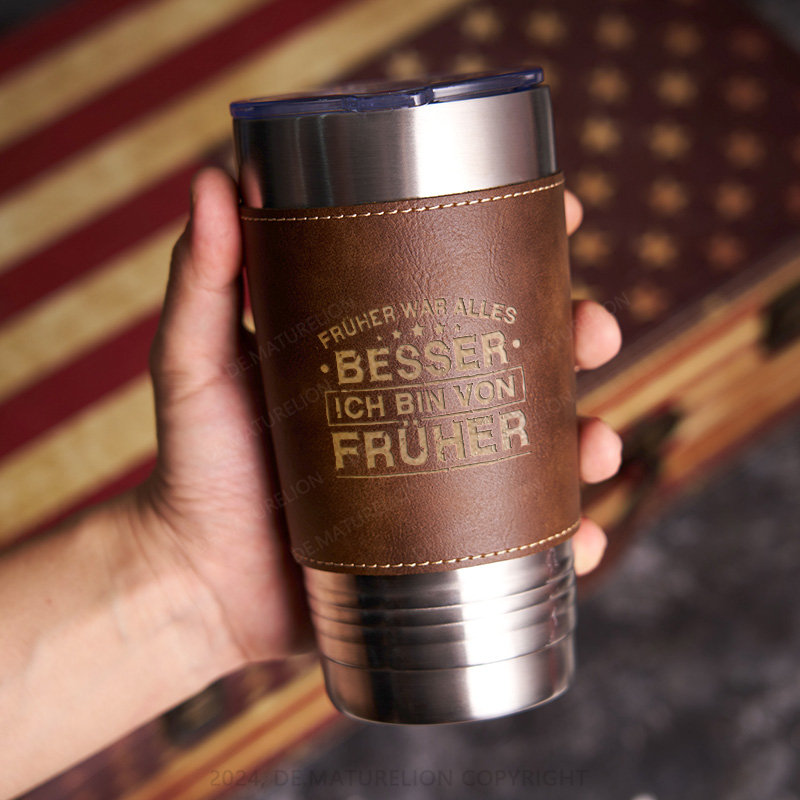 20oz Tumbler Früher War Alles Besser Ich Bin Von Früher Thermosflasche Tumbler