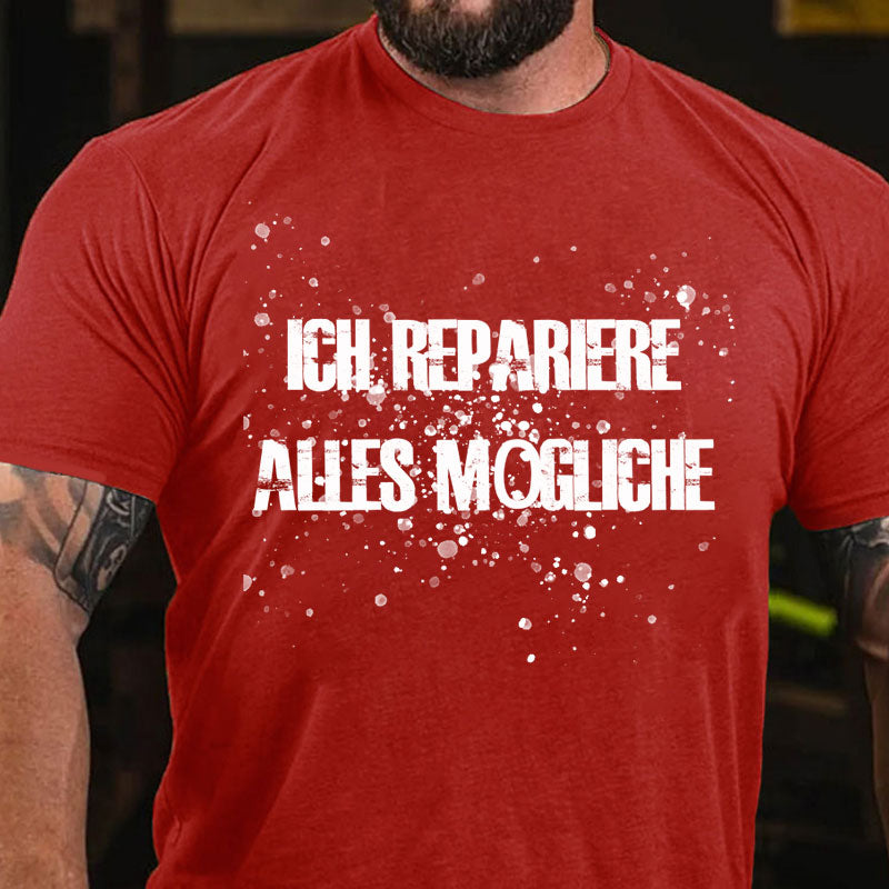 Ich Repariere Alles Mögliche T-Shirt