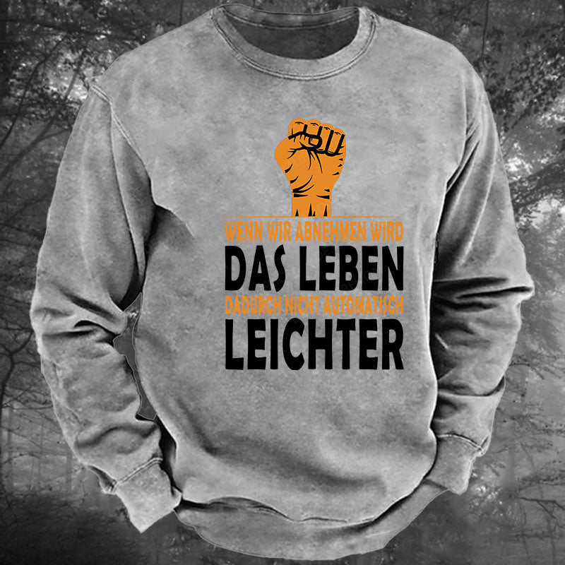 Wenn wir abnehmen wird das Leben dadurch nicht automatisch leichter Gewaschenes Sweatshirt