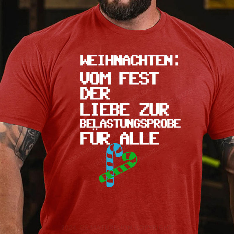 Weihnachten: vom Fest der Liebe zur Belastungsprobe für alle T-Shirt