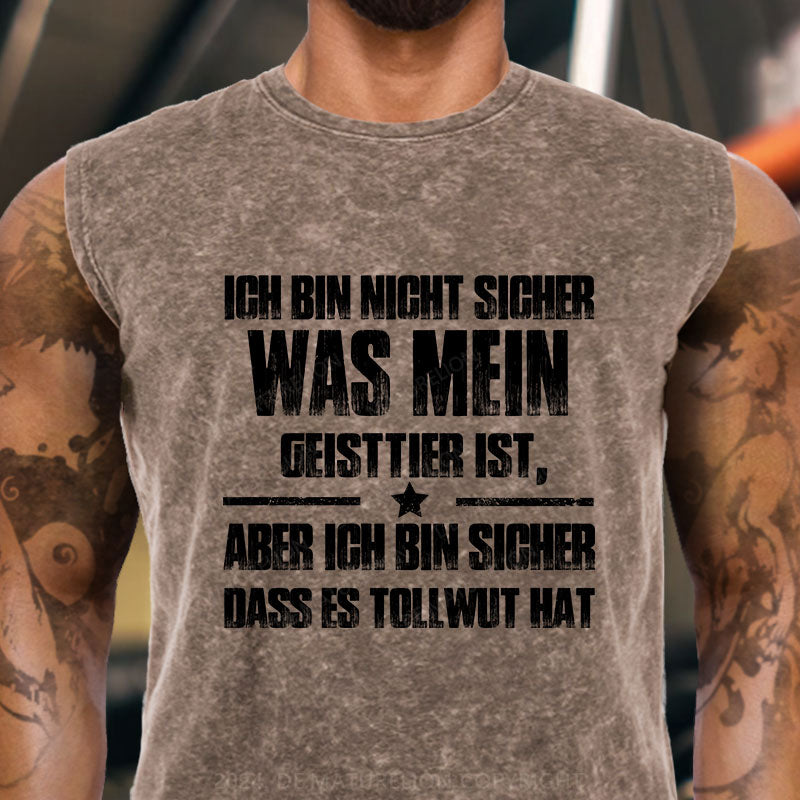 Ich bin mir nicht sicher, was mein Totemtier ist aber ich bin sicher, dass es Tollwut hat Tank Top