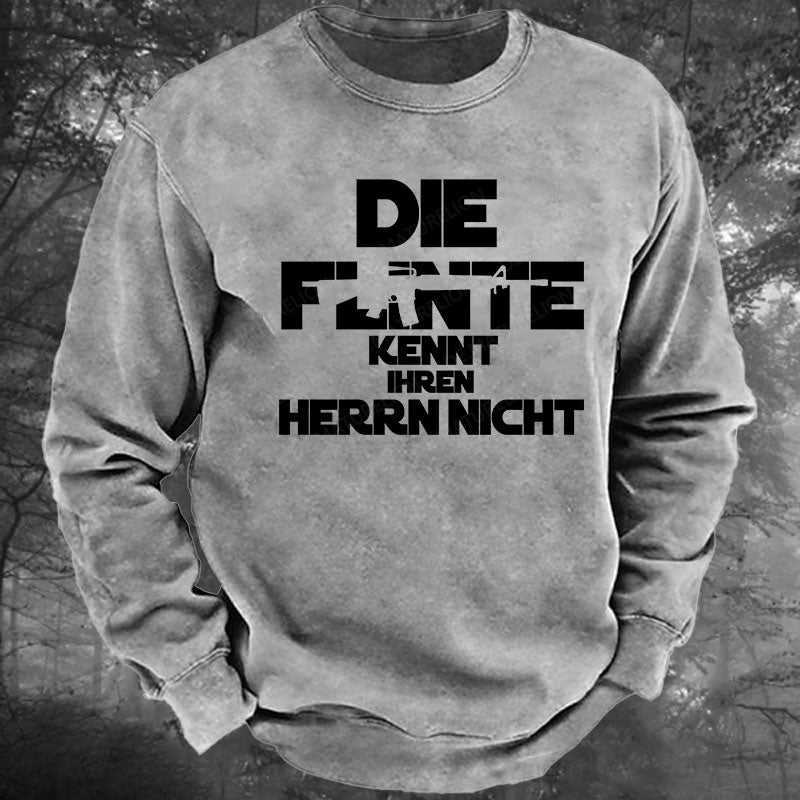 Die Flinte kennt ihren Herrn nicht Gewaschenes Sweatshirt