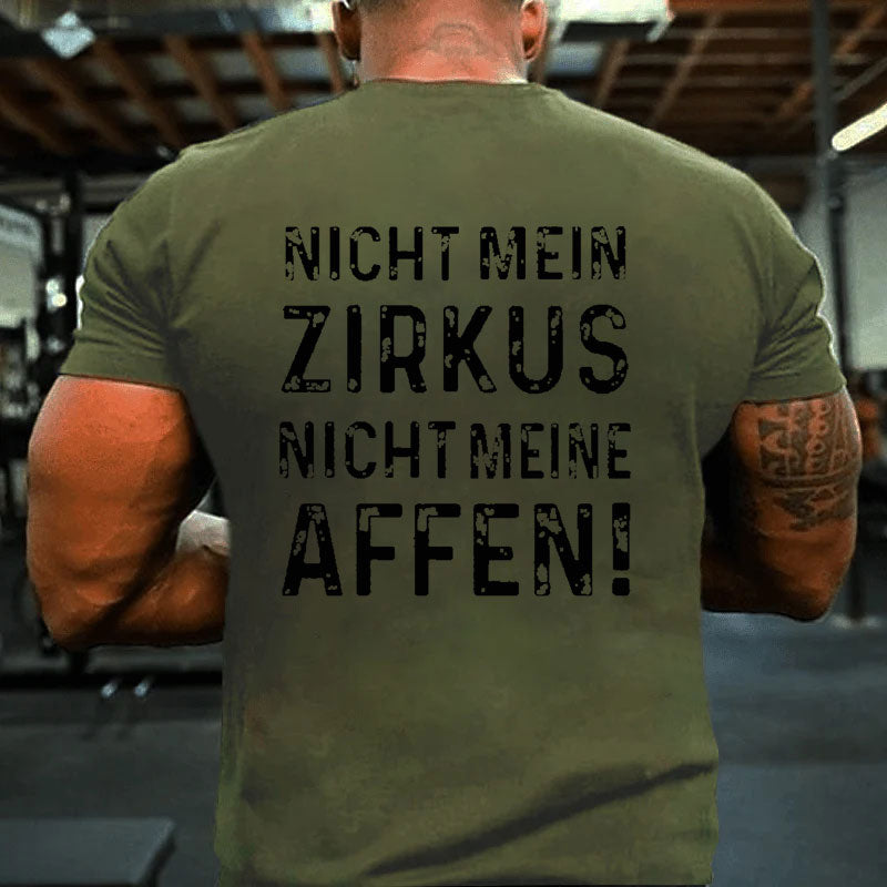 Nicht mein Zirkus nicht meine Affen T-Shirt