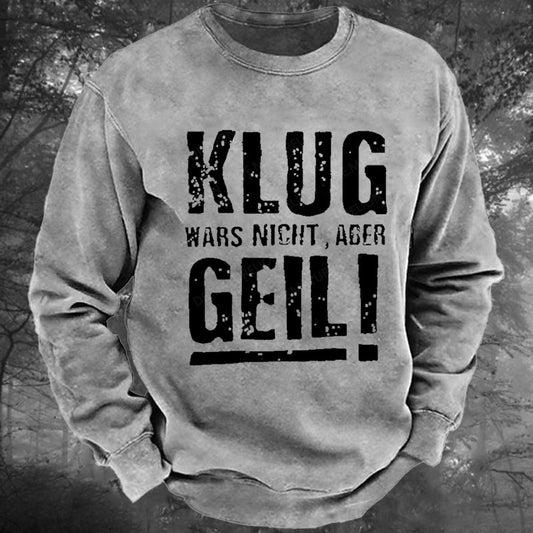 Klug Wars Nicht Aber Geil Gewaschenes Sweatshirt