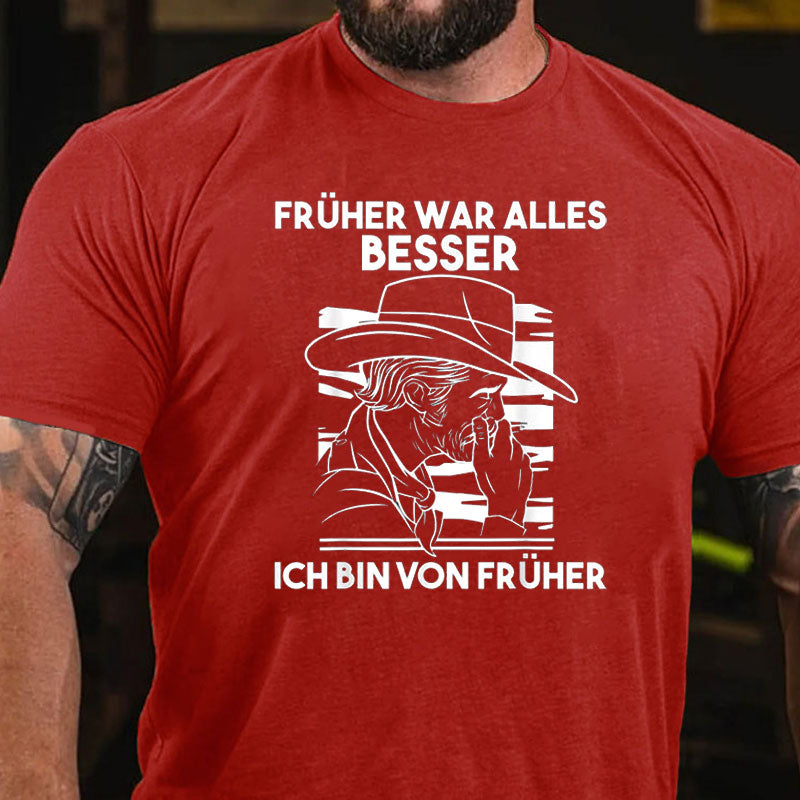 Früher war alles Besser T-Shirt