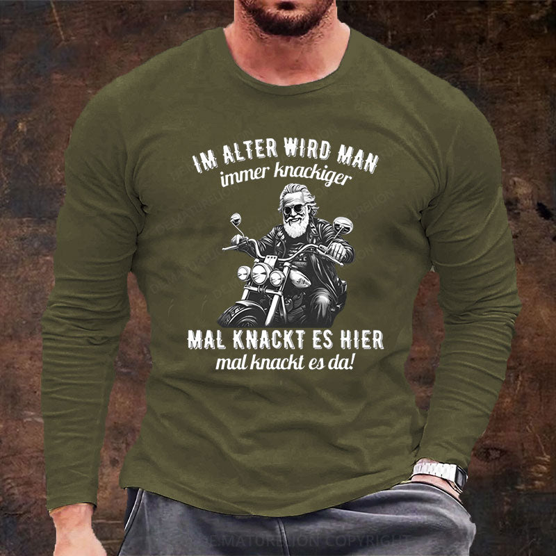 Im Alter wird man immer knackiger Langarm Shirt