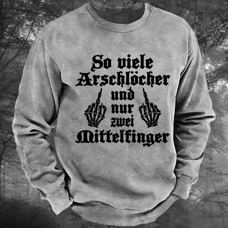 So Viele Arschlöcher Und Nur Zwei Mittelfinger Gewaschenes Sweatshirt