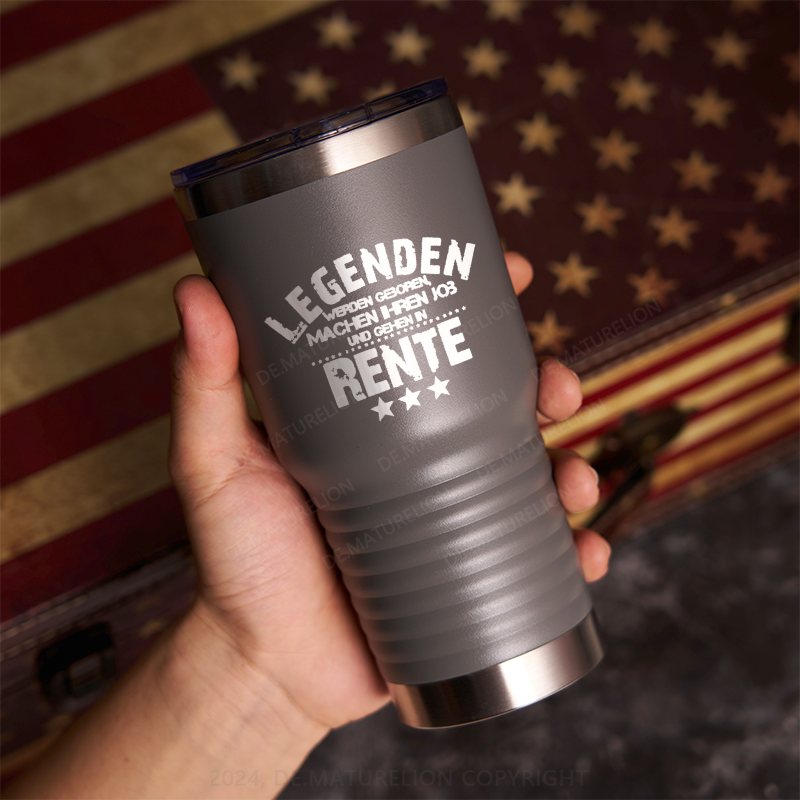 20oz Tumbler Legenden Werden Geboren Machen Ihren Job Und Gehen In Rente Thermosflasche Tumbler