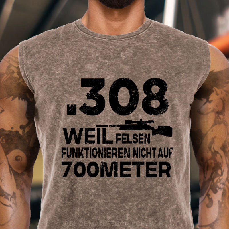 .308 Weil Felsen Funktionieren Nicht Auf 700 Meter Tank Top