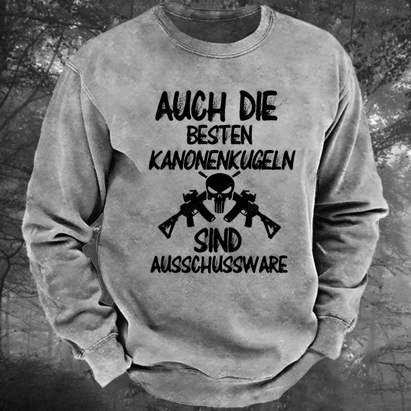 Auch die besten Kanonenkugeln sind Ausschussware Gewaschenes Sweatshirt