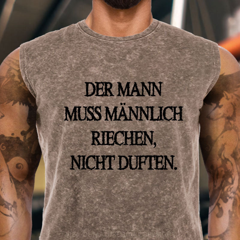 Der Mann muss männlich riechen, nicht duften Tank Top