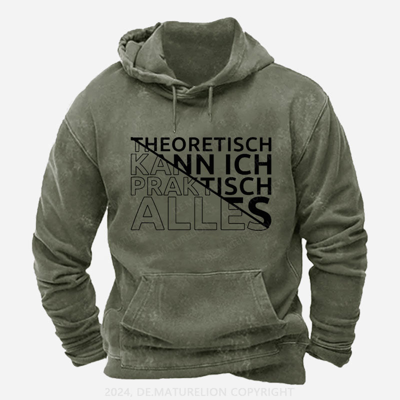 Theoretisch Kann Ich Praktisch Alles Hoodie