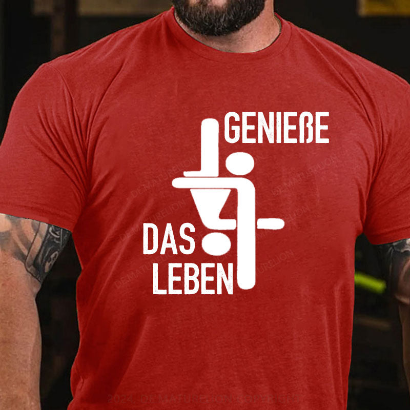 Genieße Das Leben T-Shirt