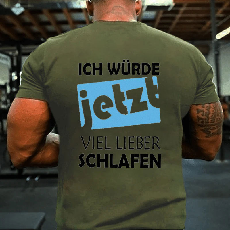 Ich würde jetzt viel lieber schlafen T-Shirt