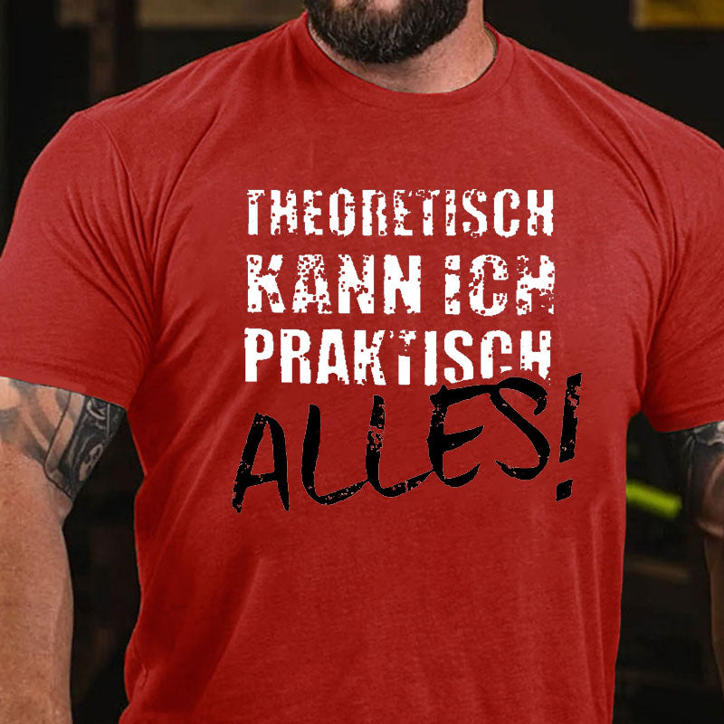 Theoretisch Kann Ich Praktisch Alles T-Shirt