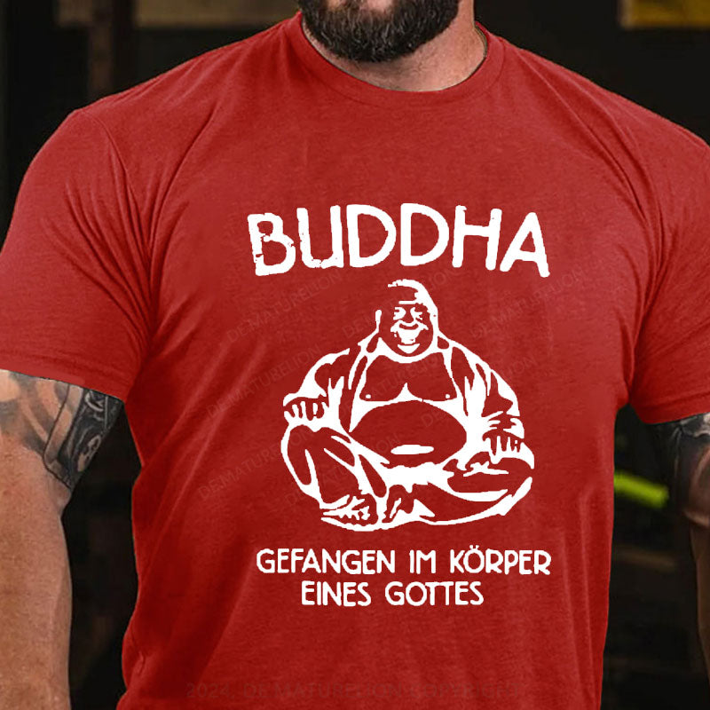 Buddha gefangen im Körper eines Gottes T-Shirt