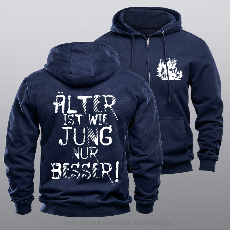 Maturelion Älter ist wie jung nur besser Reißverschluss Hoodie