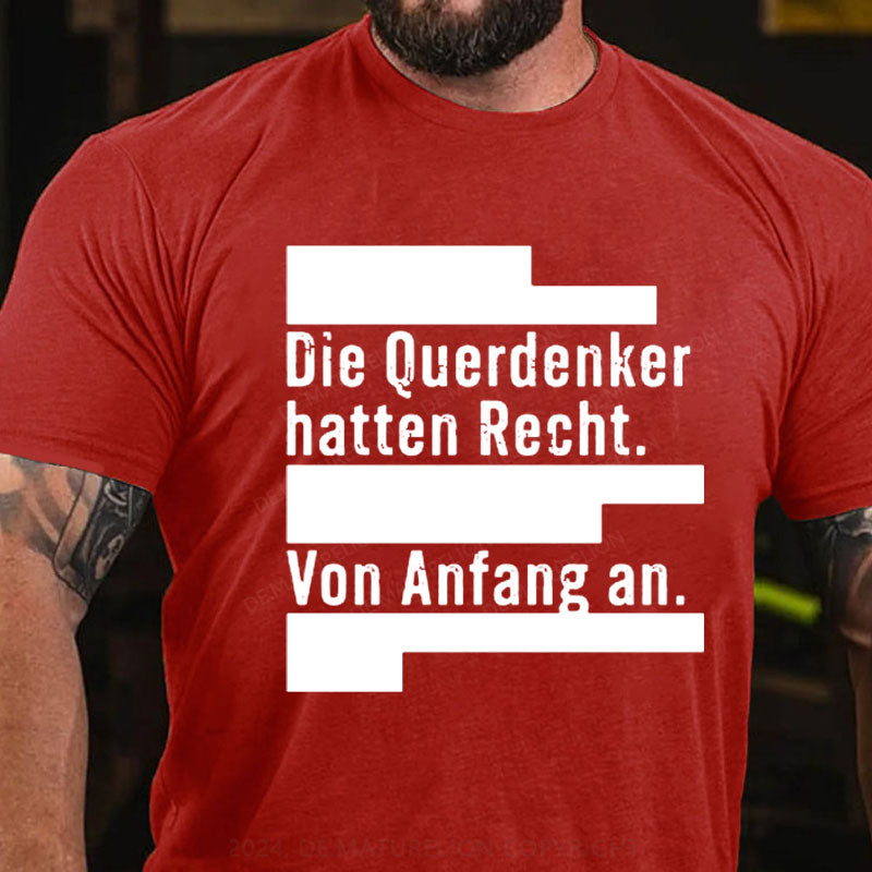 Die Querdenker hatten Recht. Von Anfang an. T-Shirt