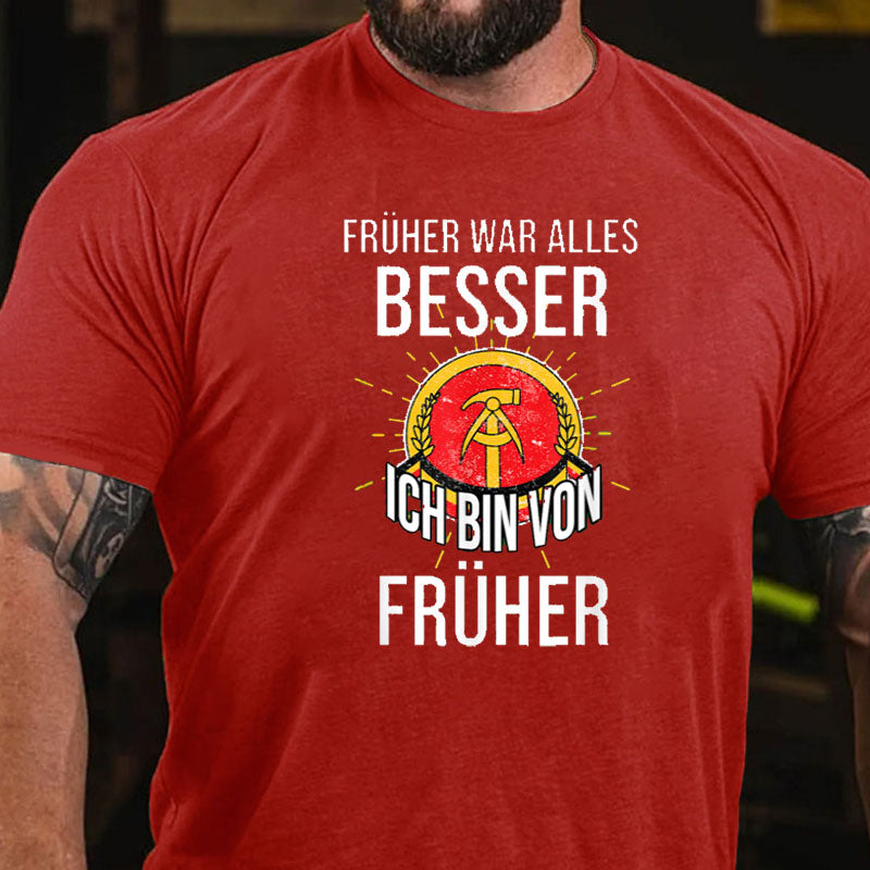 Früher war alles besser ich bin von früher T-Shirt