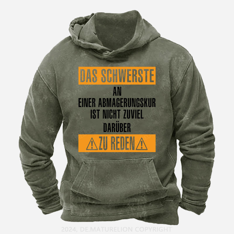 Das schwerste an einer Abmagerungskur ist, nicht zuviel darüber zu reden Hoodie