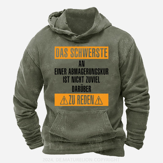 Das schwerste an einer Abmagerungskur ist, nicht zuviel darüber zu reden Hoodie