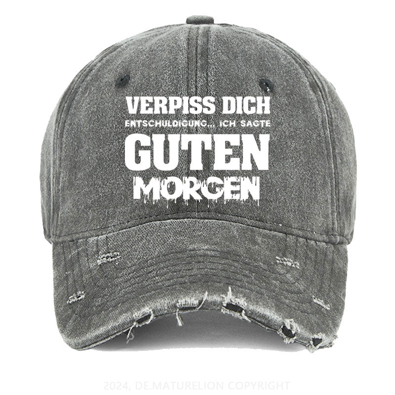 Verpiss Dich Entschuldigung...Ich Sagte Guten Morgen Gewaschene Vintage Cap